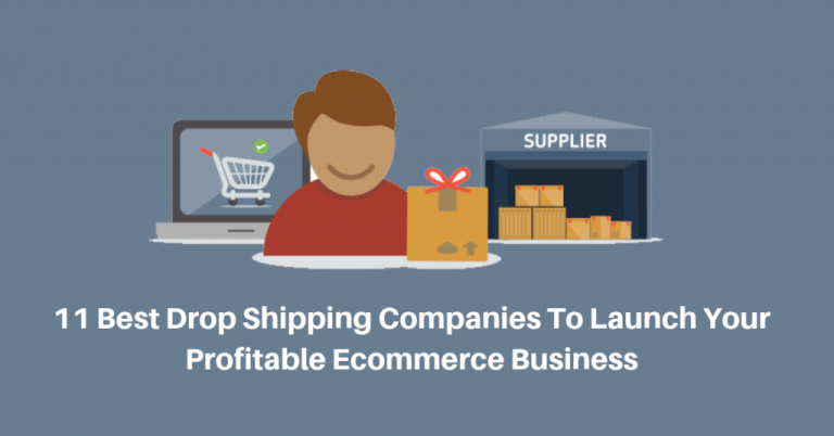 Best Drop Shipping Companies To Launch Your Profitable Ecommerce Business