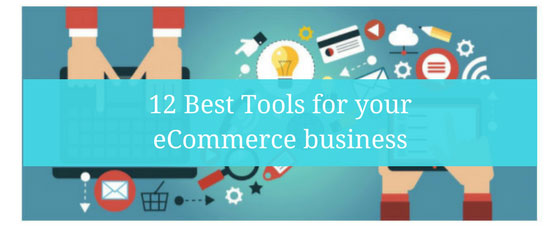 Best Tools For Your eCommerce Business