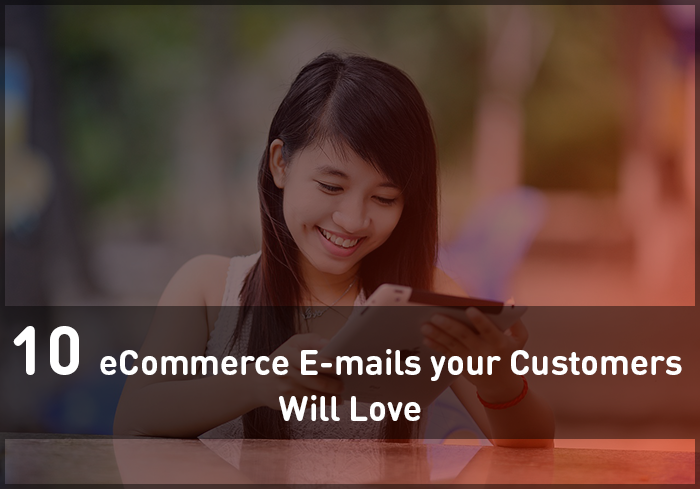 10 eCommerce Emails Your Customers Will Love