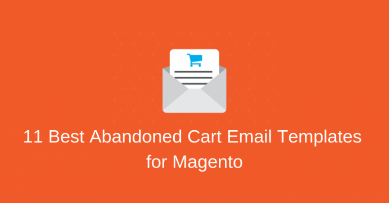 11 Best Abandoned Cart Email Templates For Magento