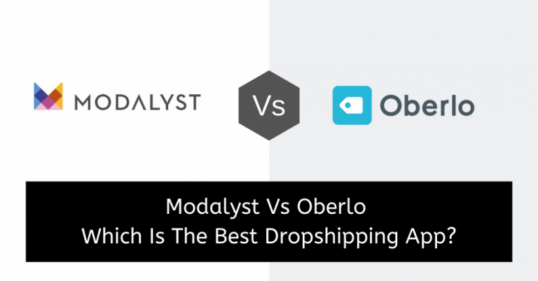 Modalyst vs Oberlo – Which Is The Best Dropshipping App?
