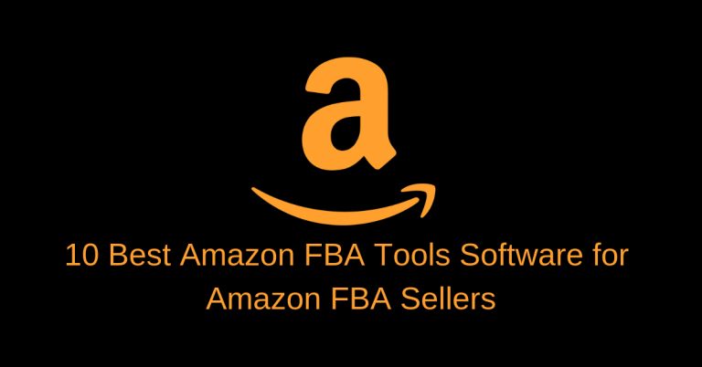 10 Best Amazon FBA Tools Software For Amazon FBA Sellers