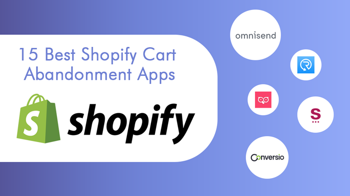 15 Best Shopify Cart Abandonment Apps