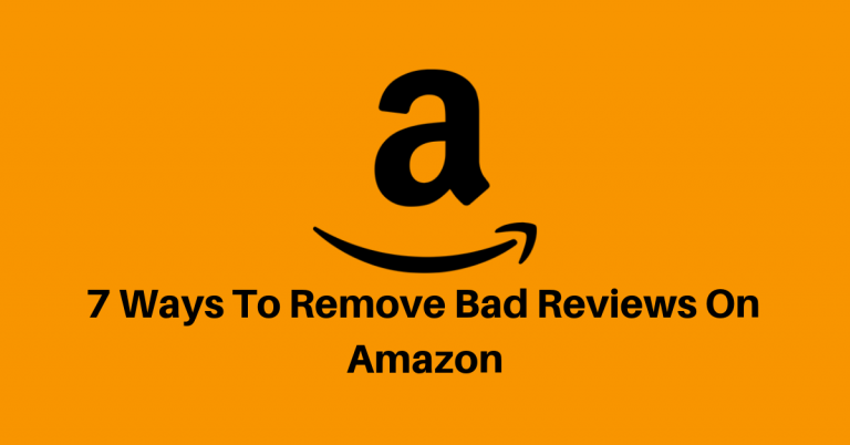 7 Ways To Remove Bad Reviews On Amazon