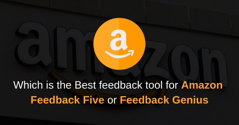 Feedback Five vs Feedback Genius – Best Amazon Seller Feedback Software