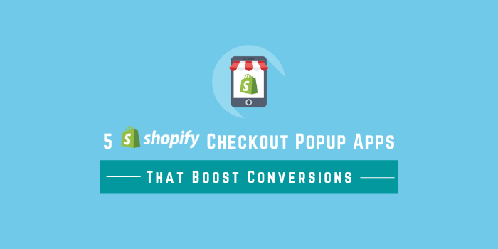 Shopify Checkout Popup Apps That Boost Conversions