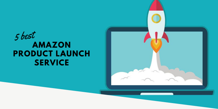 5 Best Amazon Product Launch Service