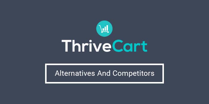 10 Best ThriveCart Alternatives And Competitors