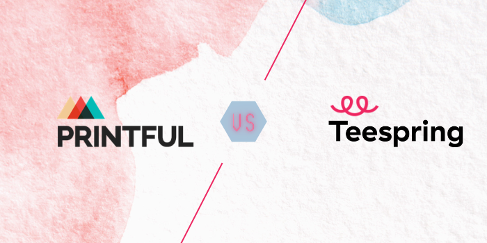Printful vs Teespring