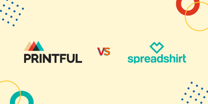 Printful vs Spreadshirt