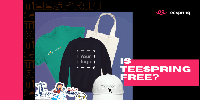 Is Teespring Free?