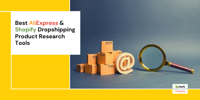 Best AliExpress & Shopify Dropshipping Product Research Tools