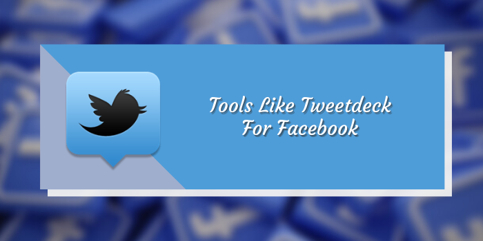Tools Like Tweetdeck For Facebook