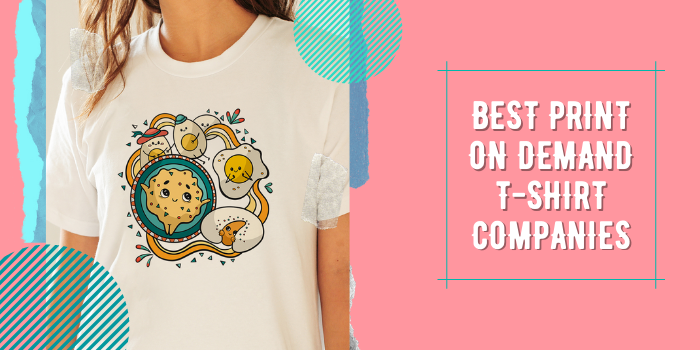 10 Best Print On Demand T-Shirt Companies