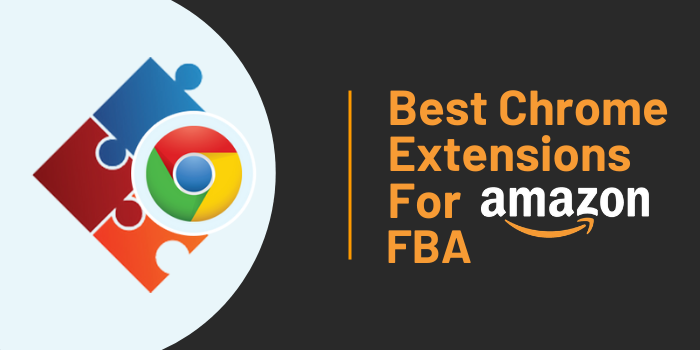 10 Best Chrome Extensions For Amazon FBA